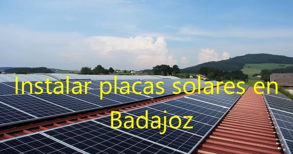 instalar-placas-solares-en-la-provincia-de-badajoz